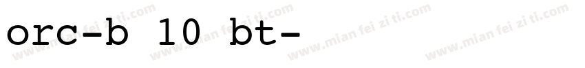 orc-b 10 bt字体转换